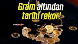 Gram altından tarihi rekor!