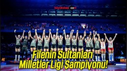 Filenin Sultanları Milletler Ligi Şampiyonu!