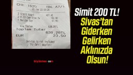 Simit 200 TL! Sivas’tan Giderken Gelirken Aklınızda Olsun!