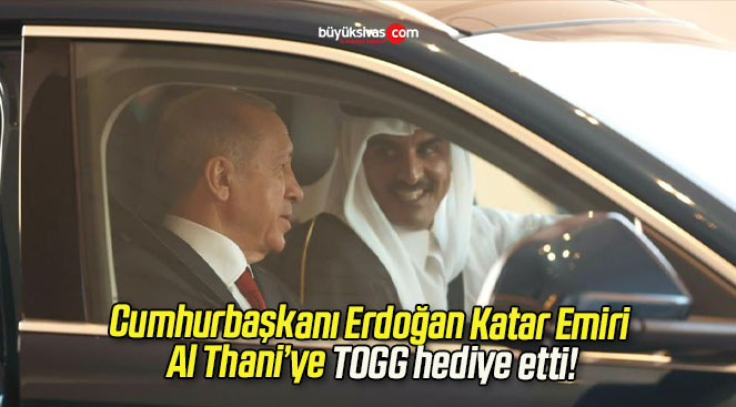 Cumhurbaşkanı Erdoğan Katar Emiri Al Thani’ye TOGG hediye etti!