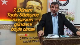 7. Dönem Toplu Sözleşme masasının gündemi böyle olmalı