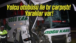 Yolcu otobüsü ile tır çarpıştı! Yaralılar var!