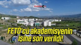 FETÖ’cü akademisyenin işine son verildi!