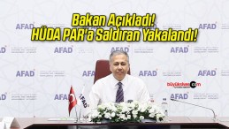 Bakan Açıkladı! HÜDA PAR’a Saldıran Yakalandı!