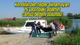 Kendisinden haber alınamayan 76 yaşındaki adamın cansız bedeni bulundu!