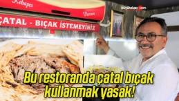 Bu restoranda çatal bıçak kullanmak yasak!