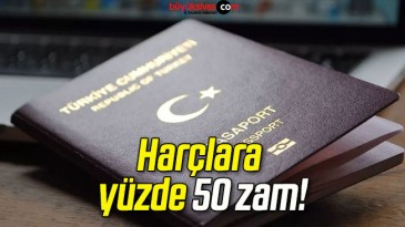 Harçlara yüzde 50 zam!