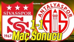 MAÇ SONUCU | Sivasspor 1 Antalyaspor 1