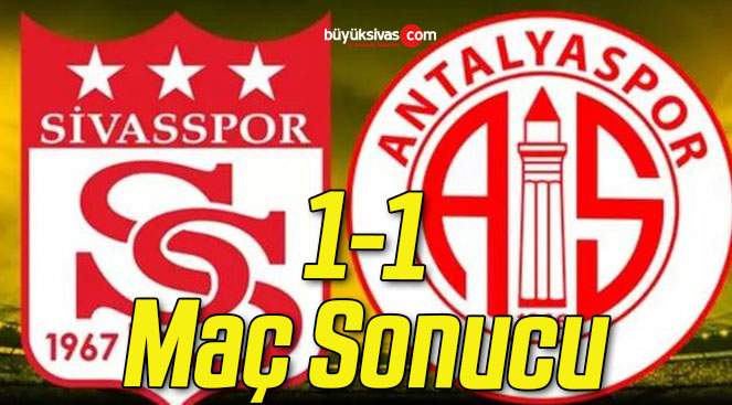 MAÇ SONUCU | Sivasspor 1 Antalyaspor 1