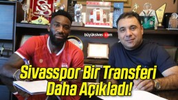 Sivasspor Bir Transferi Daha Açıkladı!