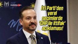 İYİ Parti’den yerel seçimlerde ‘CHP ile ittifak’ açıklaması!