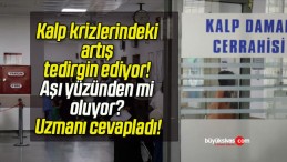 Kalp krizlerindeki artış tedirgin ediyor! Aşı yüzünden mi oluyor? Uzmanı cevapladı!