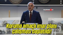 Koruma amaçlı imar planı çalışması başlatıldı!