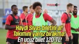 Haydi Sivas biletini al! Takımını yalnız bırakma! En ucuz bilet 120-TL!