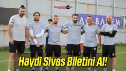 Haydi Sivas Biletini Al!