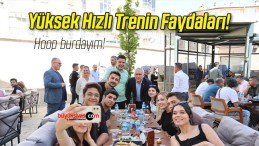 Yüksek Hızlı Trenin Faydaları!