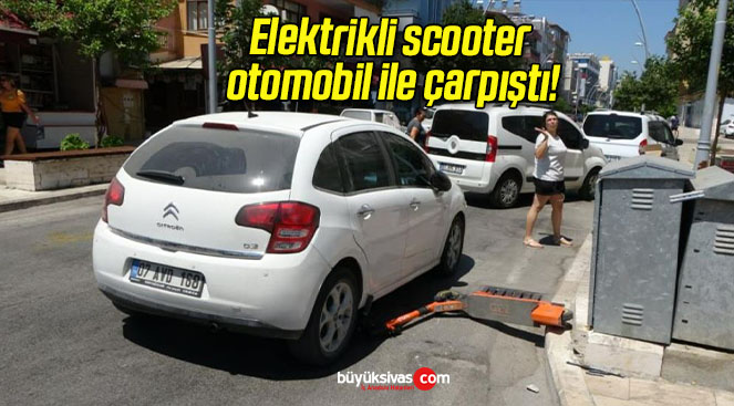 Elektrikli scooter otomobil ile çarpıştı!