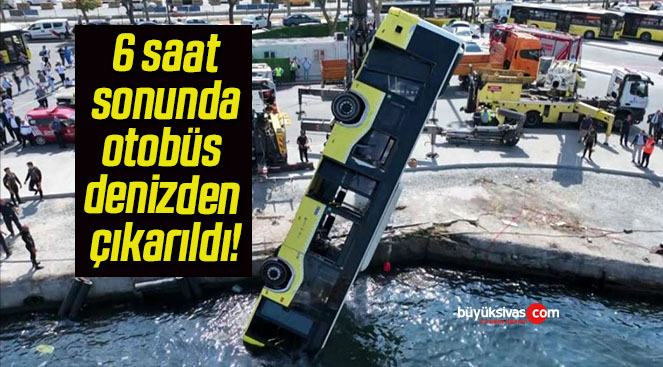 Eminönü’ne 6 saat sonunda otobüs denizden çıkarıldı!