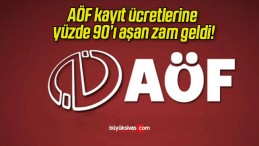 AÖF kayıt ücretlerine yüzde 90’ı aşan zam geldi!