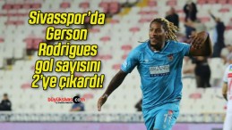 Sivasspor’da Gerson Rodrigues gol sayısını 2’ye çıkardı!