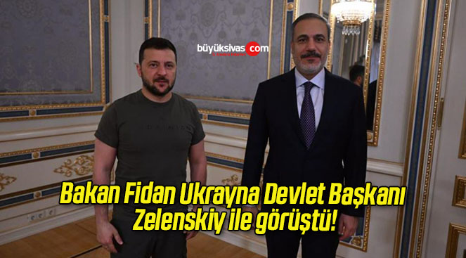 Bakan Fidan Ukrayna Devlet Başkanı Zelenskiy ile görüştü!