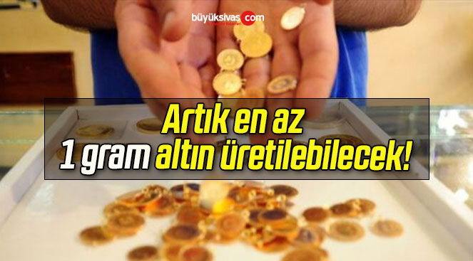 Artık en az 1 gram altın üretilebilecek!