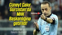 Cüneyt Çakır Gürcistan’da MHK Başkanlığına getirildi!