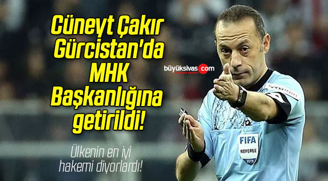 Cüneyt Çakır Gürcistan’da MHK Başkanlığına getirildi!