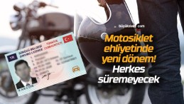 Motosiklet ehliyetinde yeni dönem! Herkes süremeyecek