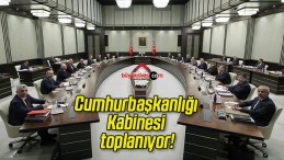 Cumhurbaşkanlığı Kabinesi toplanıyor!