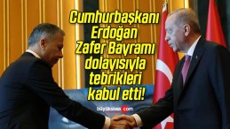 Cumhurbaşkanı Erdoğan Zafer Bayramı dolayısıyla tebrikleri kabul etti!