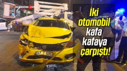 İki otomobil kafa kafaya çarpıştı!