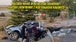 Kazada kendi araçlarında taşıdıkları asitten zehirlenen 2 kişi hayatını kaybetti!