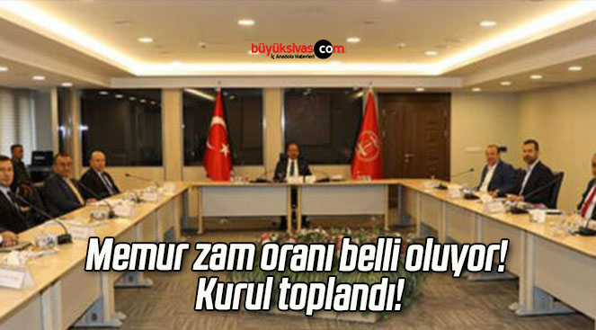 Memur zam oranı belli oluyor! Kurul toplandı!