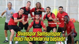 Sivasspor Samsunspor maçı hazırlıklarına başladı!