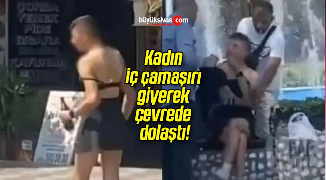 Kadın iç çamaşırı giyerek çevrede dolaştı!