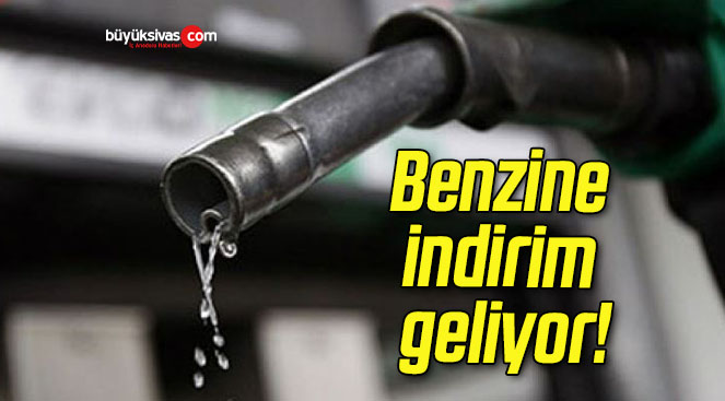 Benzine indirim geliyor!