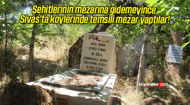 Şehitlerinin mezarına gidemeyince Sivas’ta köylerinde temsili mezar yaptılar!