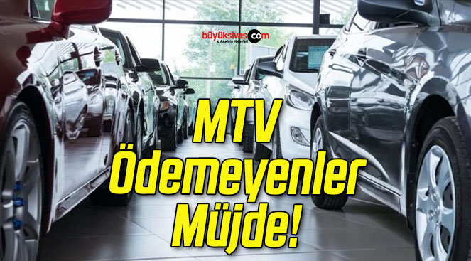 MTV Ödemeyenler Müjde!