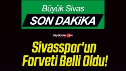 Sivasspor’un Forveti Belli Oldu!