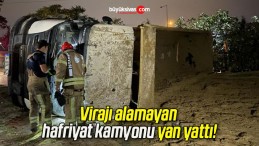 Virajı alamayan hafriyat kamyonu yan yattı!