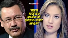 “Hayat kadınıyla beraber mi çalışıyordunuz Nevşin”