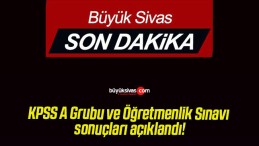 KPSS A Grubu ve Öğretmenlik Sınavı sonuçları açıklandı!