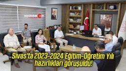 Sivas’ta 2023-2024 Eğitim-Öğretim Yılı hazırlıkları görüşüldü!