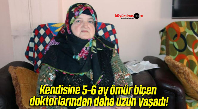 Kendisine 5-6 ay ömür biçen doktorlarından daha uzun yaşadı!