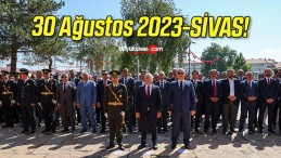 30 Ağustos 2023-SİVAS!