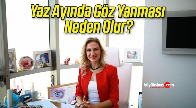 Yaz Ayında Göz Yanması Neden Olur?