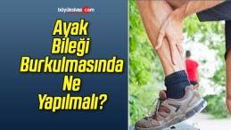 Ayak Bileği Burkulmasında Ne Yapılmalı?