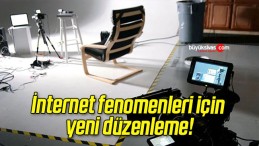 İnternet fenomenleri için yeni düzenleme!