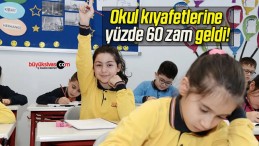 Okul kıyafetlerine yüzde 60 zam geldi!